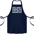 You Can't Scare Me Daughter Father's Day Cotton Apron 100% Organic Navy Blue