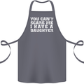 You Can't Scare Me Daughter Father's Day Cotton Apron 100% Organic Steel