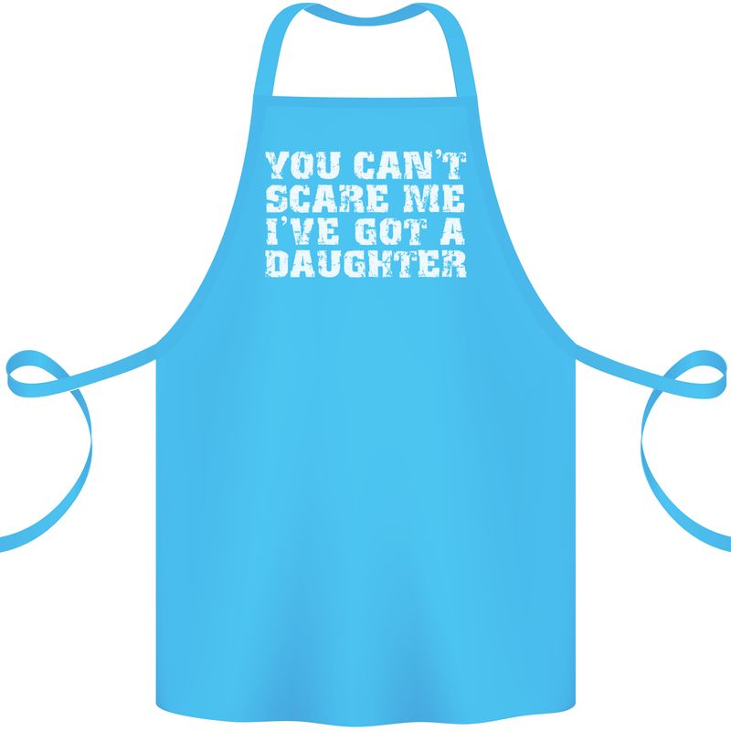 You Can't Scare Me Daughter Father's Day Cotton Apron 100% Organic Turquoise