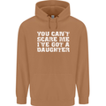You Can't Scare Me Daughter Father's Day Mens 80% Cotton Hoodie Caramel Latte
