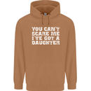 You Can't Scare Me Daughter Father's Day Mens 80% Cotton Hoodie Caramel Latte