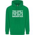 You Can't Scare Me Daughter Father's Day Mens 80% Cotton Hoodie Irish Green
