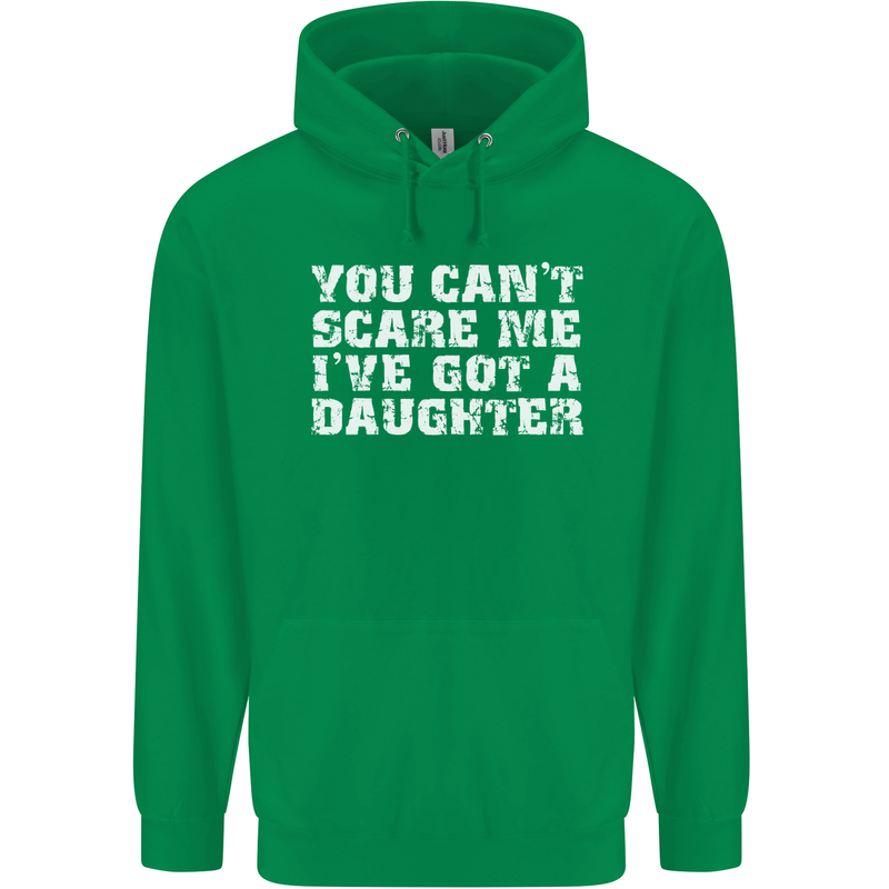 You Can't Scare Me Daughter Father's Day Mens 80% Cotton Hoodie Irish Green