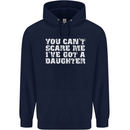 You Can't Scare Me Daughter Father's Day Mens 80% Cotton Hoodie Navy Blue