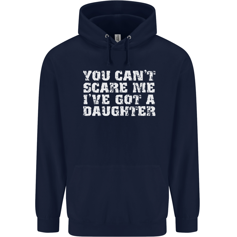 You Can't Scare Me Daughter Father's Day Mens 80% Cotton Hoodie Navy Blue
