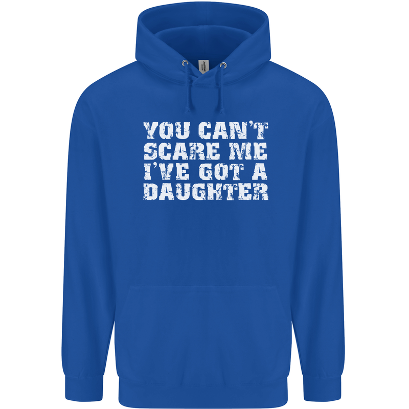 You Can't Scare Me Daughter Father's Day Mens 80% Cotton Hoodie Royal Blue
