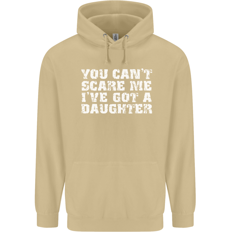 You Can't Scare Me Daughter Father's Day Mens 80% Cotton Hoodie Sand