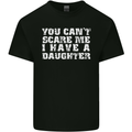 You Can't Scare Me Daughter Father's Day Mens Cotton T-Shirt Tee Top Black