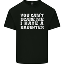 You Can't Scare Me Daughter Father's Day Mens Cotton T-Shirt Tee Top Black