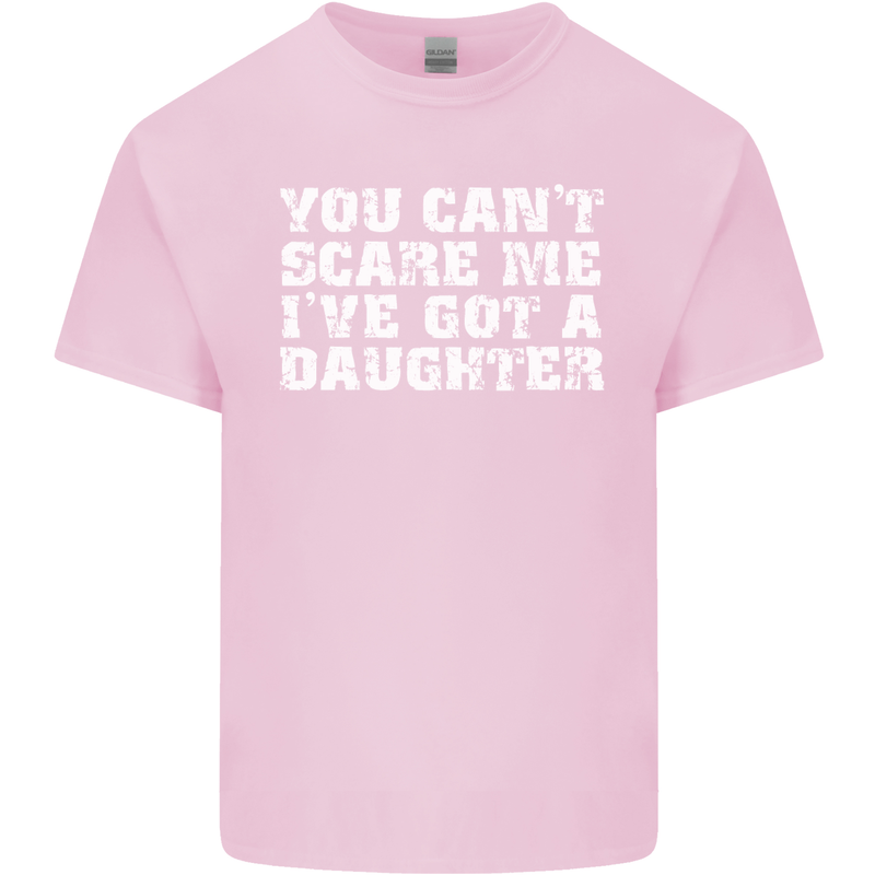 You Can't Scare Me Daughter Father's Day Mens Cotton T-Shirt Tee Top Light Pink