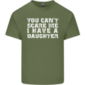 You Can't Scare Me Daughter Father's Day Mens Cotton T-Shirt Tee Top Military Green