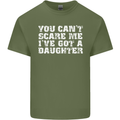 You Can't Scare Me Daughter Father's Day Mens Cotton T-Shirt Tee Top Military Green