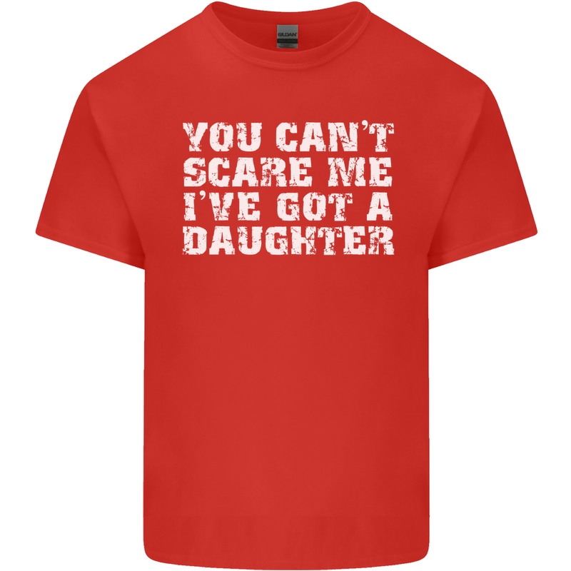 You Can't Scare Me Daughter Father's Day Mens Cotton T-Shirt Tee Top Red