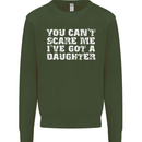 You Can't Scare Me Daughter Father's Day Mens Sweatshirt Jumper Forest Green
