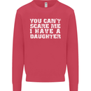 You Can't Scare Me Daughter Father's Day Mens Sweatshirt Jumper Heliconia