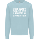 You Can't Scare Me Daughter Father's Day Mens Sweatshirt Jumper Light Blue