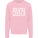 You Can't Scare Me Daughter Father's Day Mens Sweatshirt Jumper Light Pink