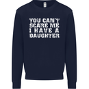 You Can't Scare Me Daughter Father's Day Mens Sweatshirt Jumper Navy Blue