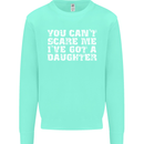 You Can't Scare Me Daughter Father's Day Mens Sweatshirt Jumper Peppermint