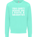 You Can't Scare Me Daughter Father's Day Mens Sweatshirt Jumper Peppermint