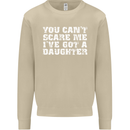 You Can't Scare Me Daughter Father's Day Mens Sweatshirt Jumper Sand
