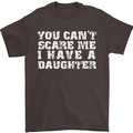 You Can't Scare Me Daughter Father's Day Mens T-Shirt Cotton Gildan Dark Chocolate