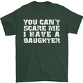 You Can't Scare Me Daughter Father's Day Mens T-Shirt Cotton Gildan Forest Green