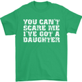 You Can't Scare Me Daughter Father's Day Mens T-Shirt Cotton Gildan Irish Green