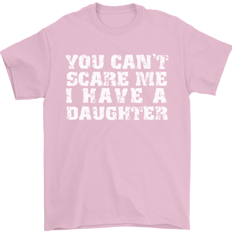 You Can't Scare Me Daughter Father's Day Mens T-Shirt Cotton Gildan Light Pink