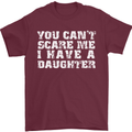 You Can't Scare Me Daughter Father's Day Mens T-Shirt Cotton Gildan Maroon