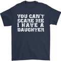 You Can't Scare Me Daughter Father's Day Mens T-Shirt Cotton Gildan Navy Blue
