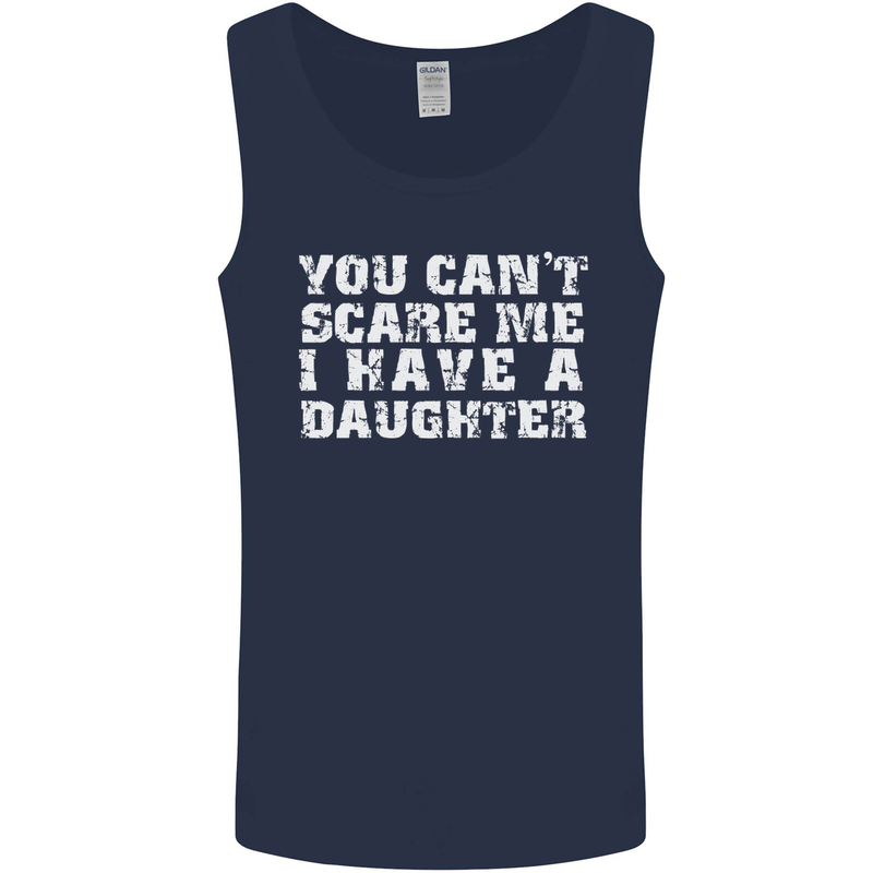 You Can't Scare Me Daughter Father's Day Mens Vest Tank Top Navy Blue