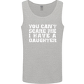 You Can't Scare Me Daughter Father's Day Mens Vest Tank Top Sports Grey