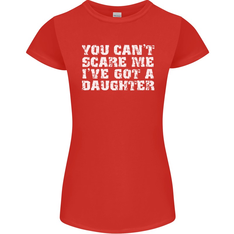 You Can't Scare Me Daughter Father's Day Womens Petite Cut T-Shirt Red