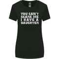 You Can't Scare Me Daughter Father's Day Womens Wider Cut T-Shirt Black