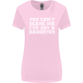 You Can't Scare Me Daughter Father's Day Womens Wider Cut T-Shirt Light Pink