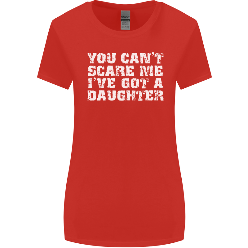 You Can't Scare Me Daughter Father's Day Womens Wider Cut T-Shirt Red