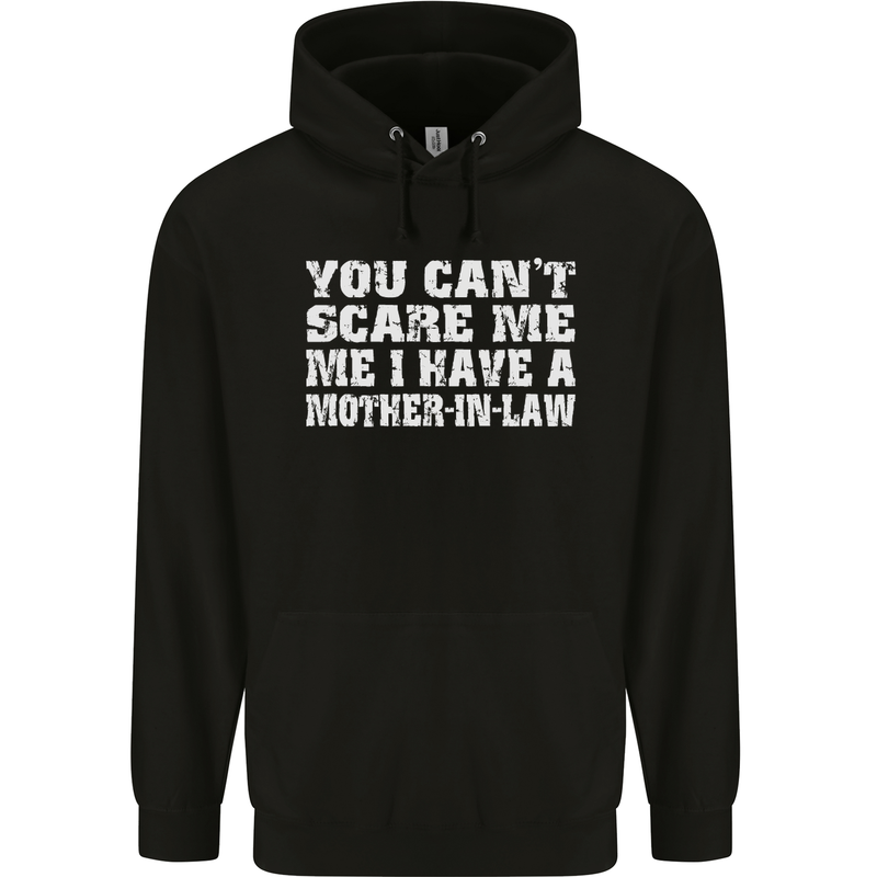You Can't Scare Me Mother in Law Mens 80% Cotton Hoodie Black