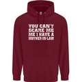 You Can't Scare Me Mother in Law Mens 80% Cotton Hoodie Maroon