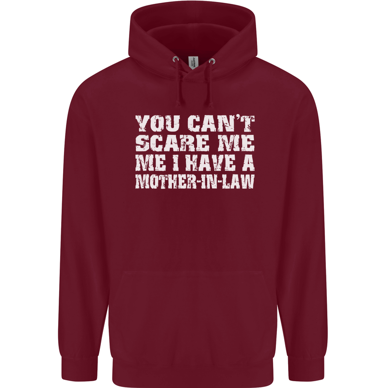 You Can't Scare Me Mother in Law Mens 80% Cotton Hoodie Maroon
