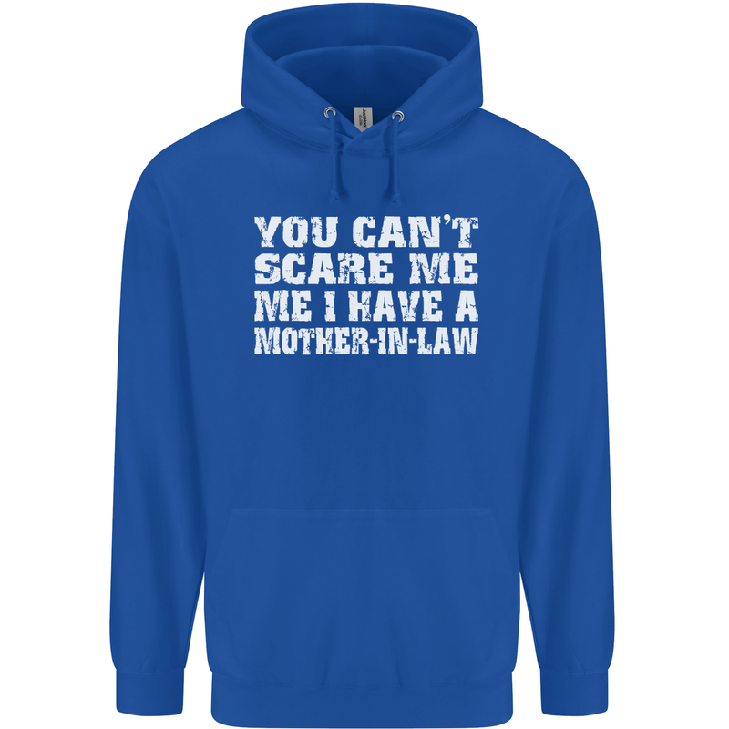 You Can't Scare Me Mother in Law Mens 80% Cotton Hoodie Royal Blue