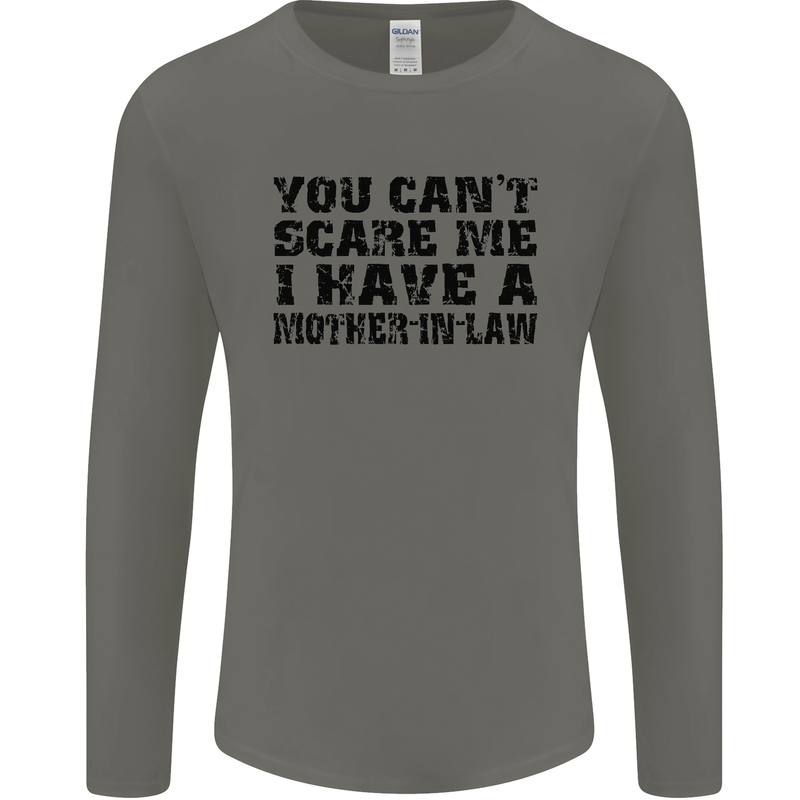 You Can't Scare Me Mother in Law Mens Long Sleeve T-Shirt Charcoal