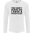 You Can't Scare Me Mother in Law Mens Long Sleeve T-Shirt White
