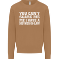 You Can't Scare Me Mother in Law Mens Sweatshirt Jumper Caramel Latte