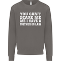 You Can't Scare Me Mother in Law Mens Sweatshirt Jumper Charcoal