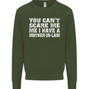 You Can't Scare Me Mother in Law Mens Sweatshirt Jumper Forest Green