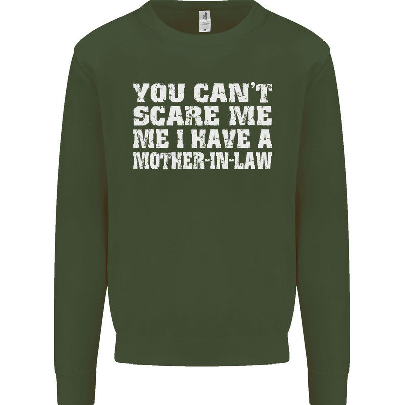 You Can't Scare Me Mother in Law Mens Sweatshirt Jumper Forest Green