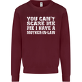 You Can't Scare Me Mother in Law Mens Sweatshirt Jumper Maroon