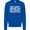You Can't Scare Me Mother in Law Mens Sweatshirt Jumper Royal Blue