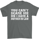 You Can't Scare Me Mother in Law Mens T-Shirt Cotton Gildan Charcoal
